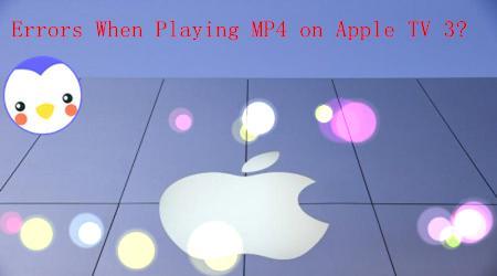 Fix Apple TV 3 Error While Opening MP4 File?
