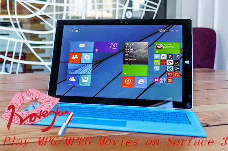 Play MPG/MPEG Files on Surface 3/Pro 3 without Issues